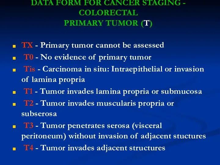 DATA FORM FOR CANCER STAGING - COLORECTAL PRIMARY TUMOR (T)