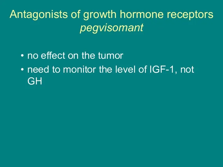 Antagonists of growth hormone receptors pegvisomant no effect on the