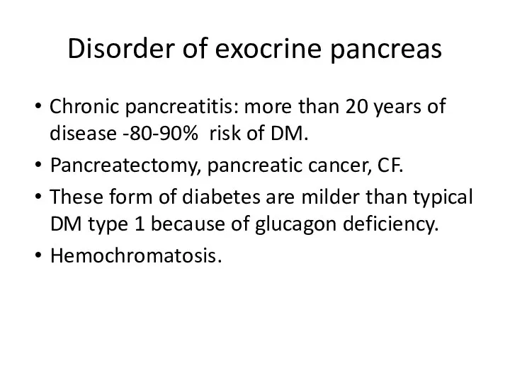 Disorder of exocrine pancreas Chronic pancreatitis: more than 20 years of disease -80-90%