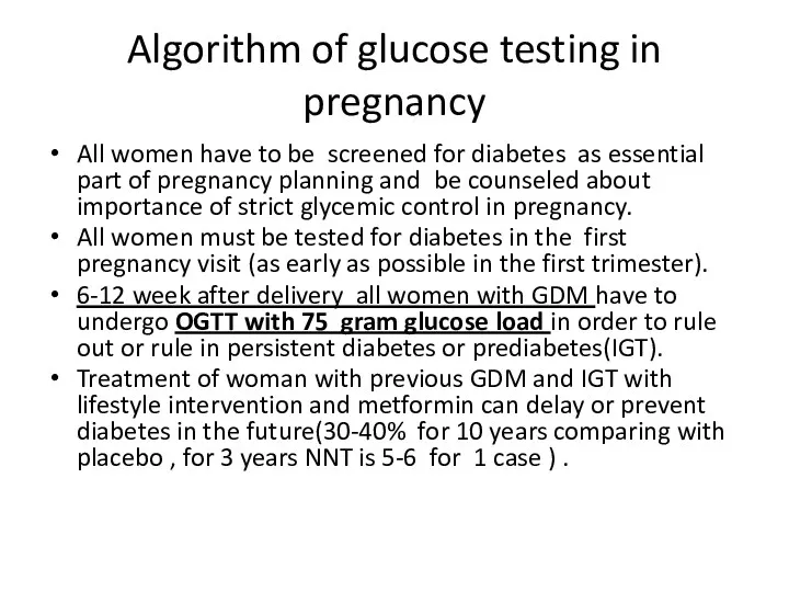 Algorithm of glucose testing in pregnancy All women have to be screened for