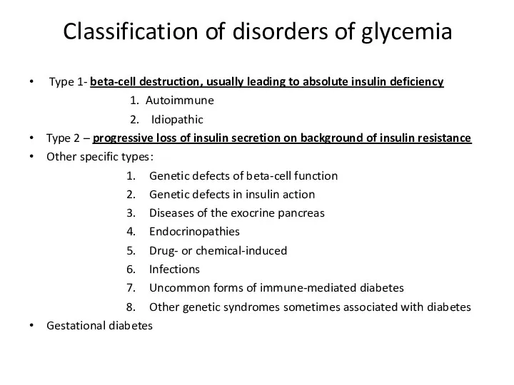 Classification of disorders of glycemia Type 1- beta-cell destruction, usually