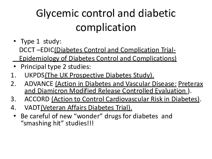 Glycemic control and diabetic complication Type 1 study: DCCT –EDIC(Diabetes Control and Complication