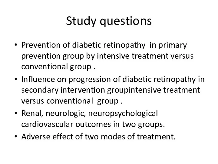 Study questions Prevention of diabetic retinopathy in primary prevention group by intensive treatment