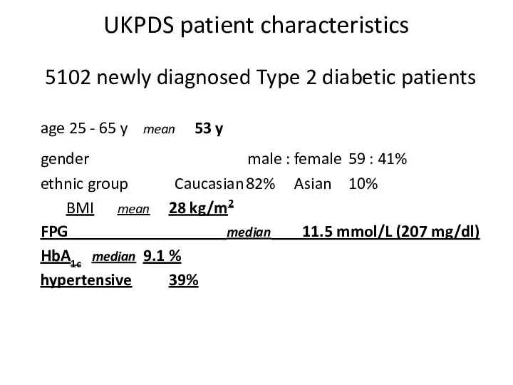 UKPDS patient characteristics 5102 newly diagnosed Type 2 diabetic patients age 25 -