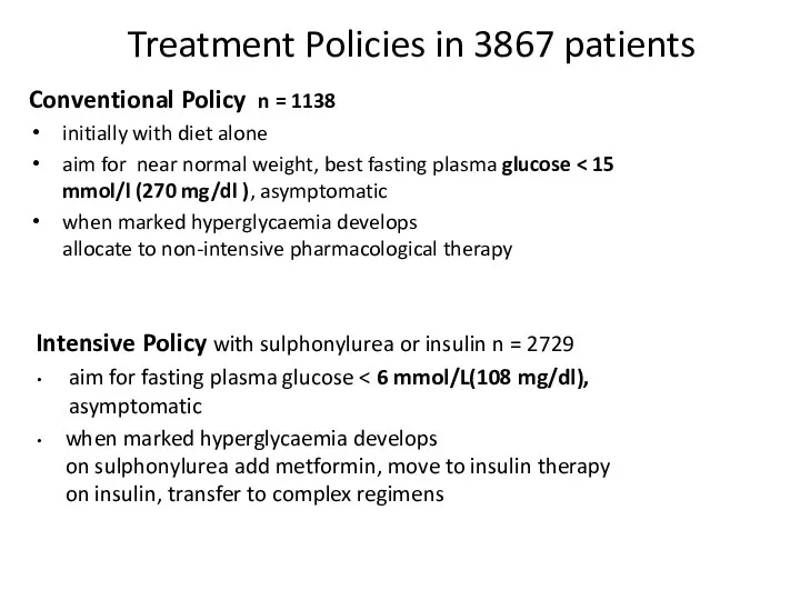 Treatment Policies in 3867 patients Conventional Policy n = 1138 initially with diet