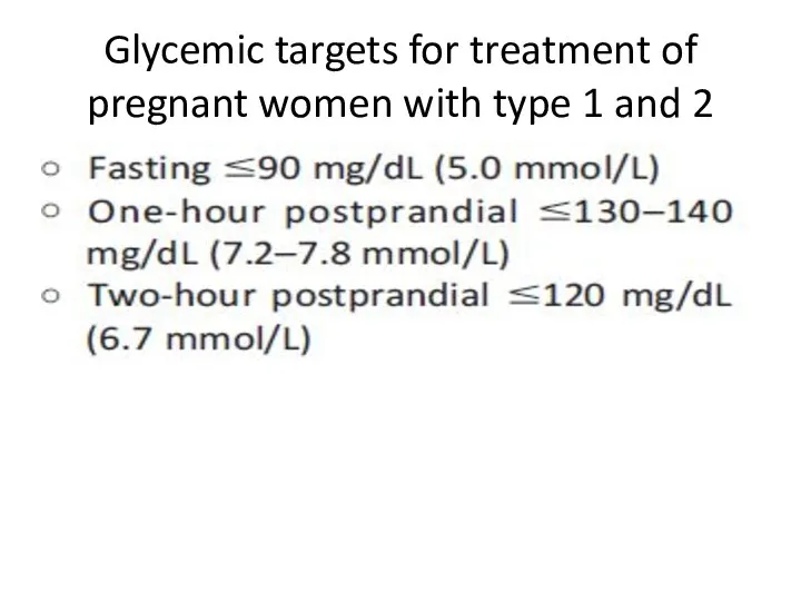 Glycemic targets for treatment of pregnant women with type 1 and 2