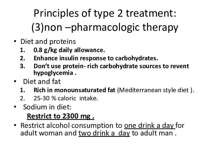 :Principles of type 2 treatment (3)non –pharmacologic therapy Diet and proteins 0.8 g/kg
