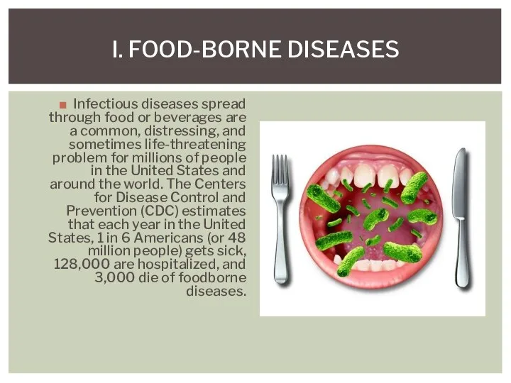 Infectious diseases spread through food or beverages are a common, distressing, and sometimes