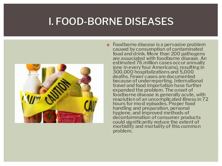 Foodborne disease is a pervasive problem caused by consumption of contaminated food and