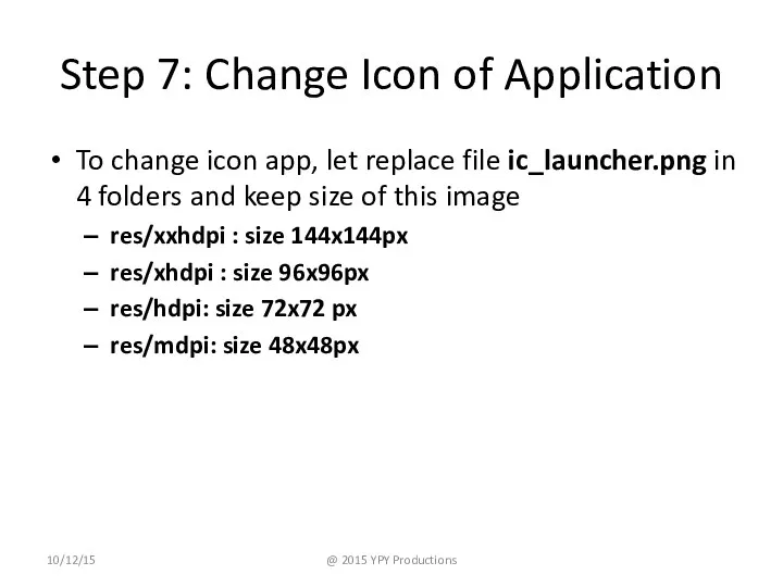 Step 7: Change Icon of Application To change icon app,