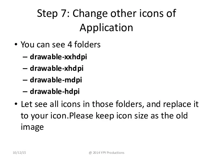 Step 7: Change other icons of Application You can see