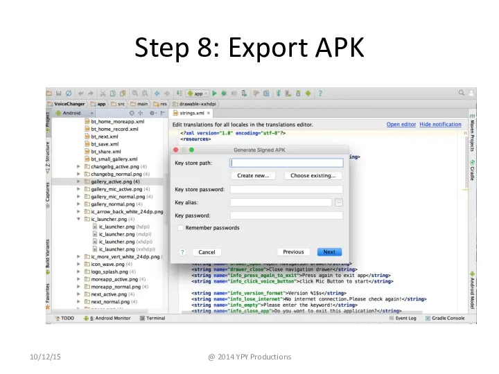 Step 8: Export APK 10/12/15 @ 2014 YPY Productions