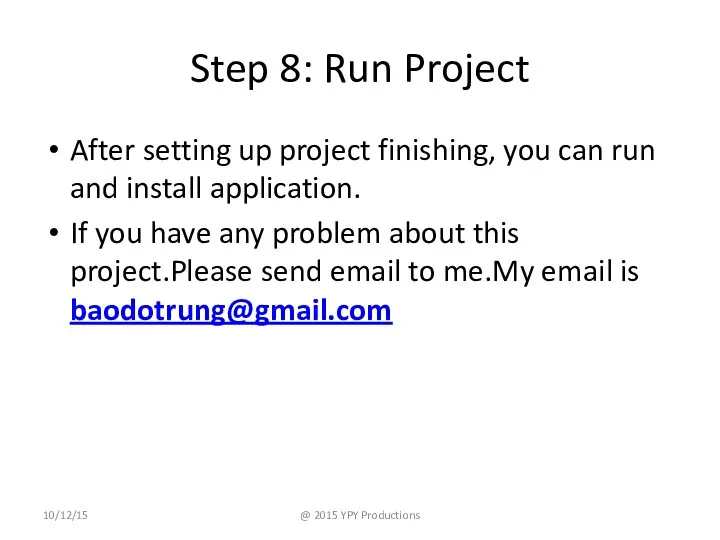Step 8: Run Project After setting up project finishing, you