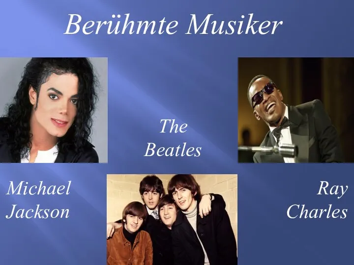 Berühmte Musiker Michael Jackson Ray Charles The Beatles