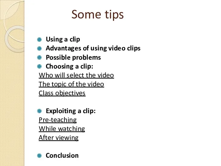 Some tips Using a clip Advantages of using video clips