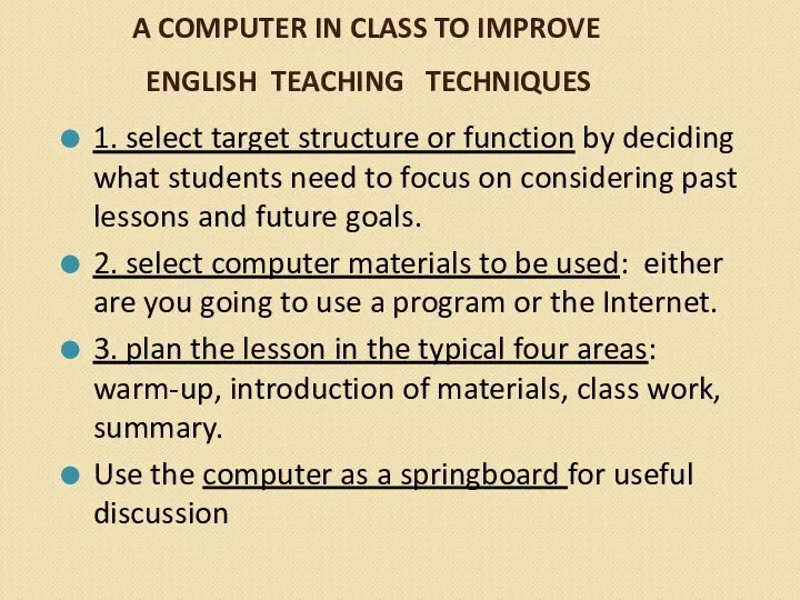 A COMPUTER IN CLASS TO IMPROVE ENGLISH TEACHING TECHNIQUES 1.