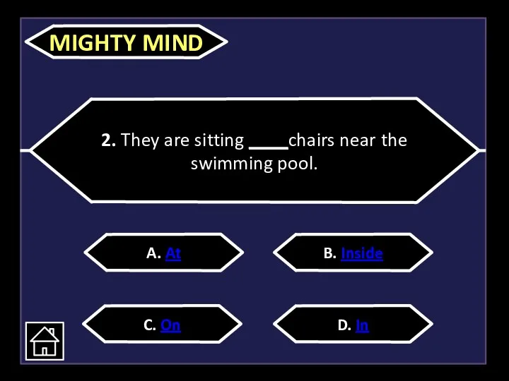 2. They are sitting ____chairs near the swimming pool. A.