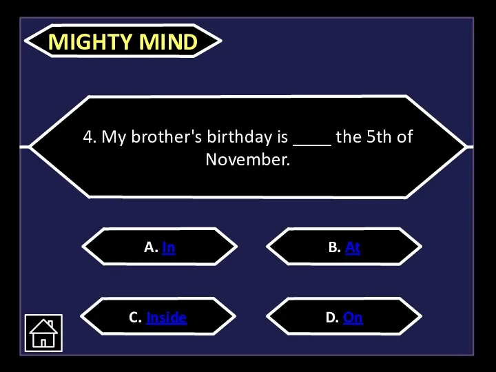 4. My brother's birthday is ____ the 5th of November.