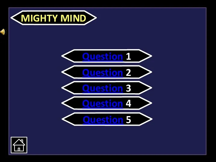 MIGHTY MIND Question 1 Question 2 Question 3 Question 4 Question 5