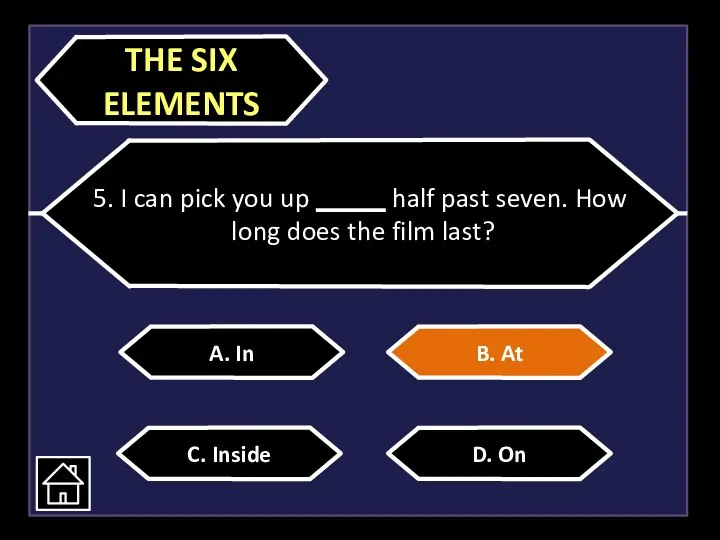 5. I can pick you up _____ half past seven.