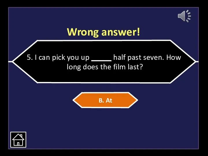 Wrong answer! 5. I can pick you up _____ half