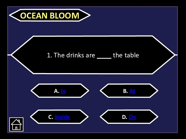 1. The drinks are ____ the table OCEAN BLOOM