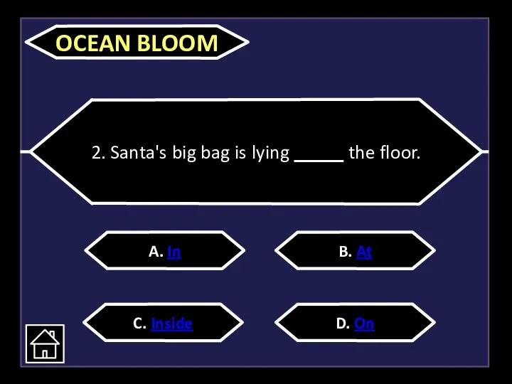 2. Santa's big bag is lying _____ the floor. OCEAN BLOOM