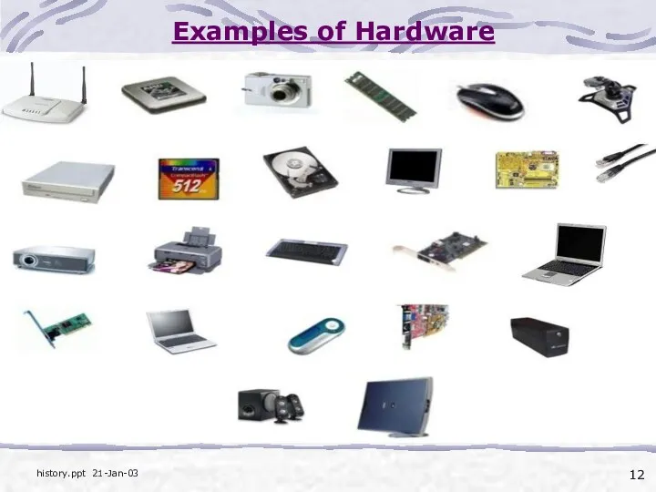 Examples of Hardware