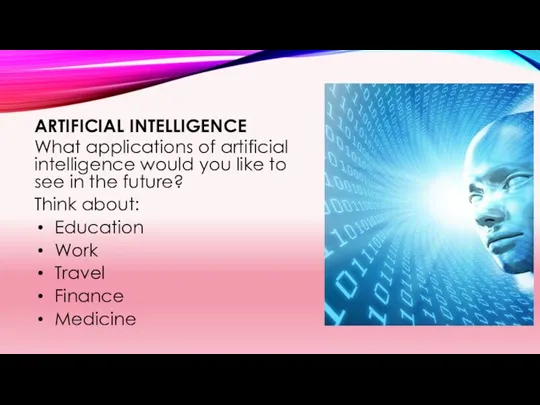 ARTIFICIAL INTELLIGENCE What applications of artificial intelligence would you like