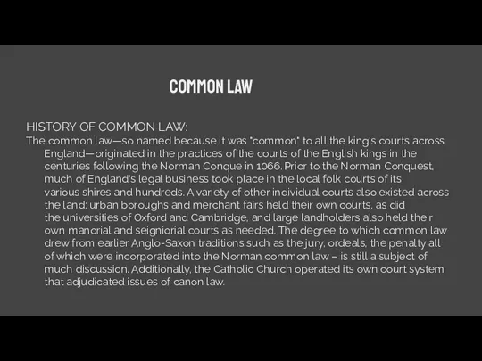 COMMON LAW HISTORY OF COMMON LAW: The common law—so named