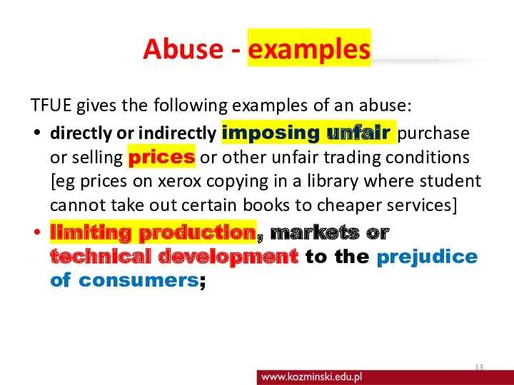 Abuse - examples TFUE gives the following examples of an