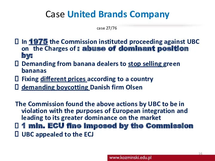 Case United Brands Company case 27/76 In 1975 the Commission