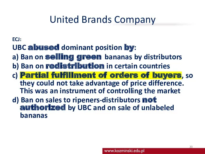 United Brands Company ECJ: UBC abused dominant position by: a)