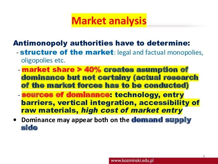 Market analysis Antimonopoly authorities have to determine: - structure of