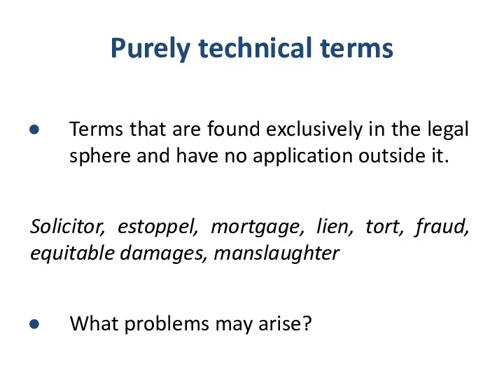 Purely technical terms Terms that are found exclusively in the