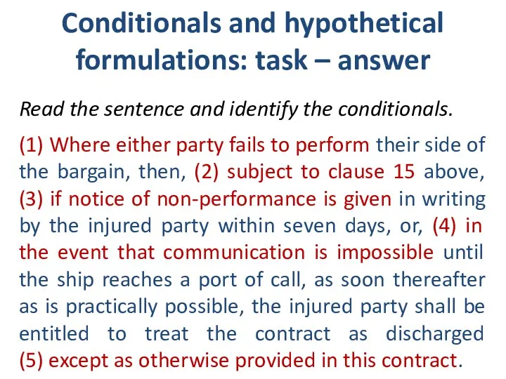 Conditionals and hypothetical formulations: task – answer Read the sentence