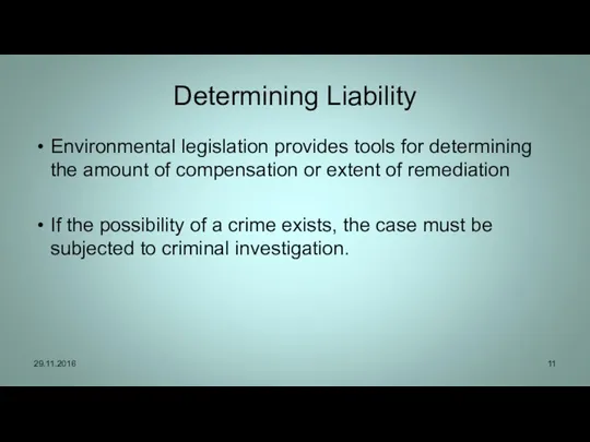 Determining Liability Environmental legislation provides tools for determining the amount