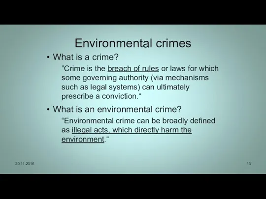 Environmental crimes What is a crime? ”Crime is the breach