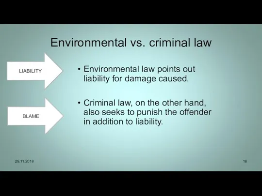 Environmental vs. criminal law Environmental law points out liability for