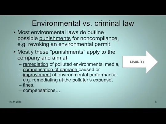 Environmental vs. criminal law Most environmental laws do outline possible