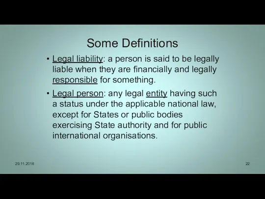 Some Definitions Legal liability: a person is said to be