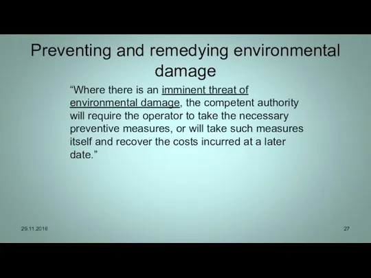 Preventing and remedying environmental damage “Where there is an imminent