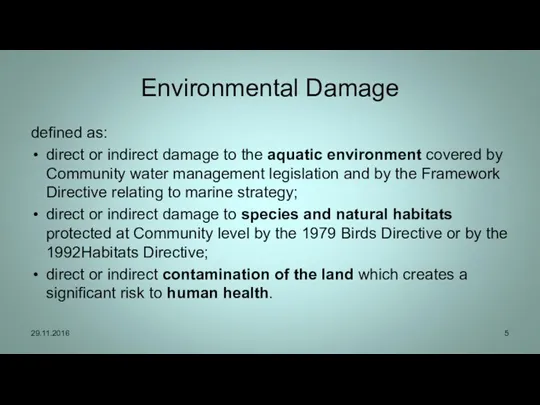 Environmental Damage defined as: direct or indirect damage to the