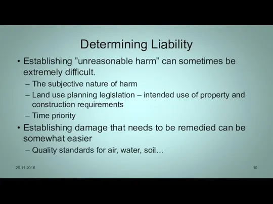 Determining Liability Establishing ”unreasonable harm” can sometimes be extremely difficult.
