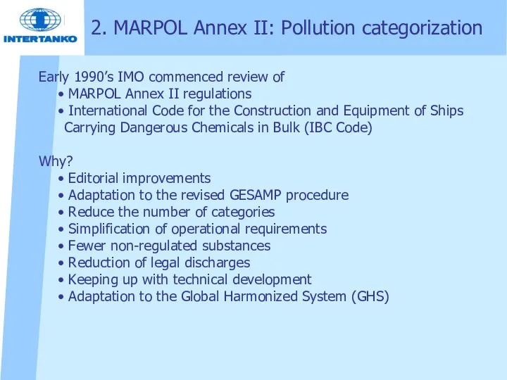 2. MARPOL Annex II: Pollution categorization Early 1990’s IMO commenced