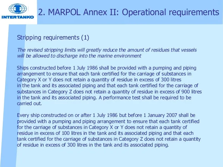 Stripping requirements (1) The revised stripping limits will greatly reduce