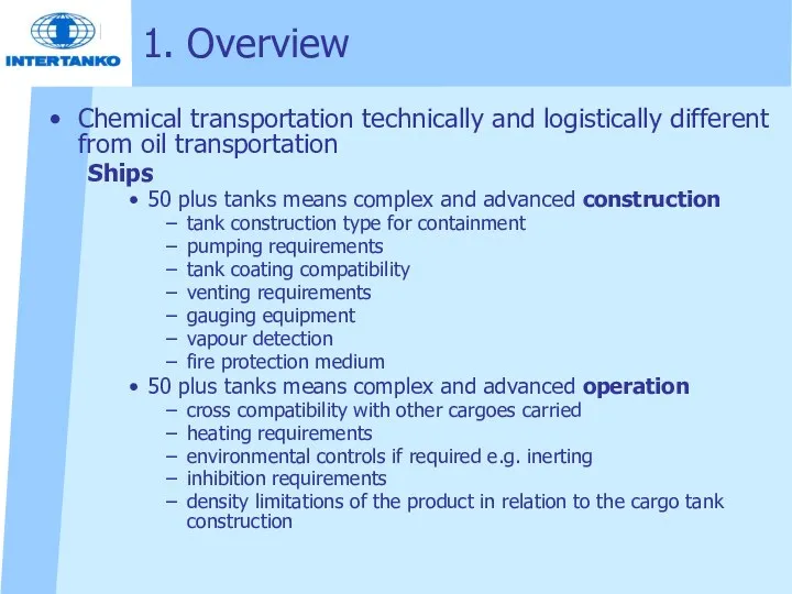 1. Overview Chemical transportation technically and logistically different from oil