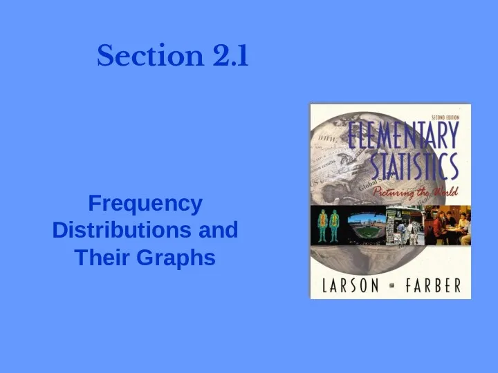 Frequency Distributions and Their Graphs Section 2.1