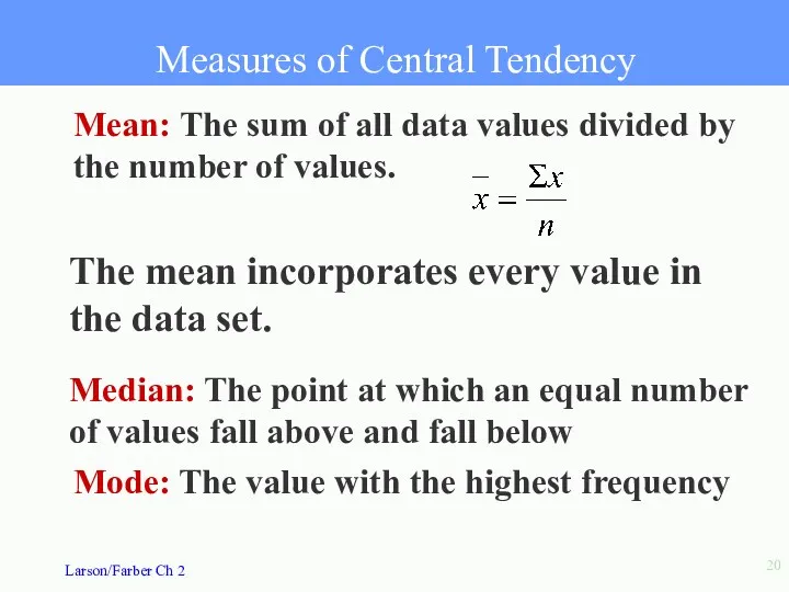 Measures of Central Tendency Mean: The sum of all data