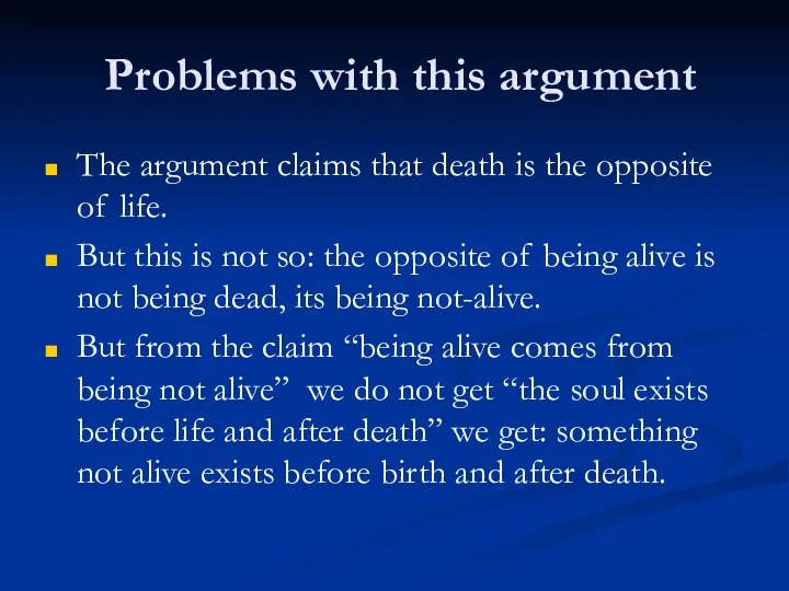 Problems with this argument The argument claims that death is